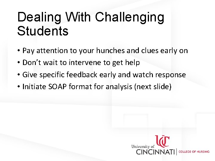 Dealing With Challenging Students • Pay attention to your hunches and clues early on