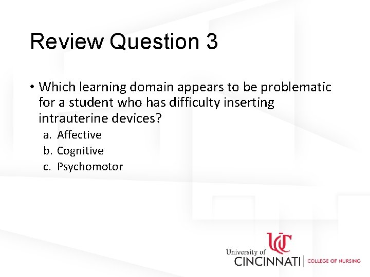 Review Question 3 • Which learning domain appears to be problematic for a student