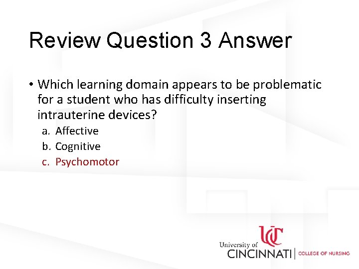 Review Question 3 Answer • Which learning domain appears to be problematic for a