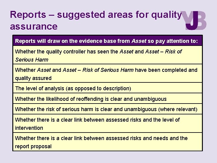Reports – suggested areas for quality assurance Reports will draw on the evidence base Reports – suggested areas for quality assurance Reports will draw on the evidence base