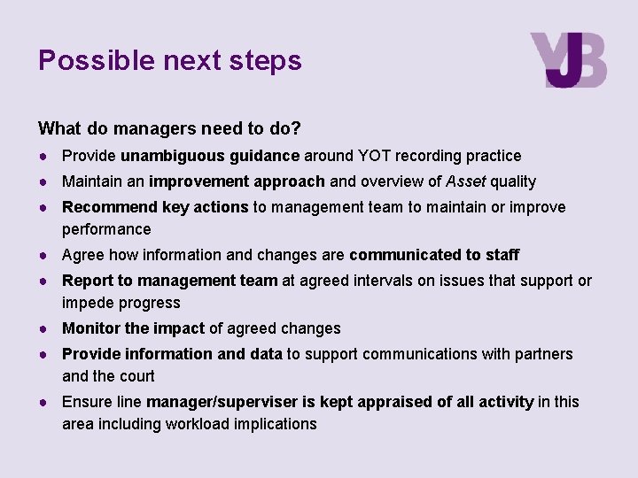 Possible next steps What do managers need to do? ● Provide unambiguous guidance around Possible next steps What do managers need to do? ● Provide unambiguous guidance around