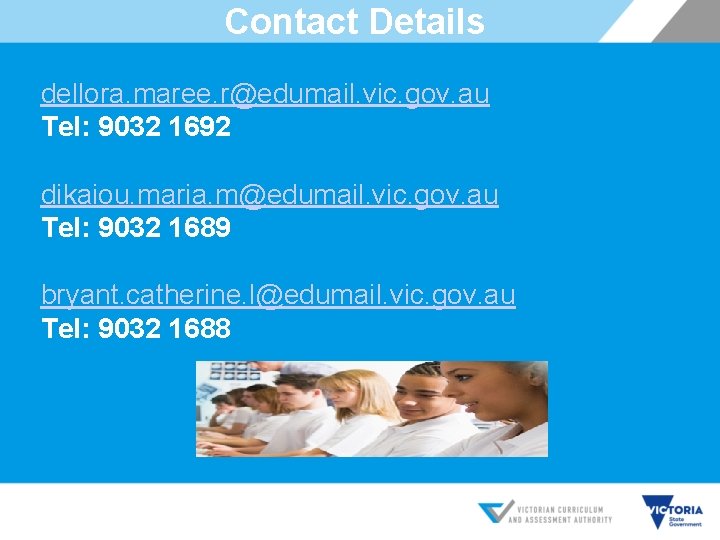  Contact Details dellora. maree. r@edumail. vic. gov. au Tel: 9032 1692 dikaiou. maria.