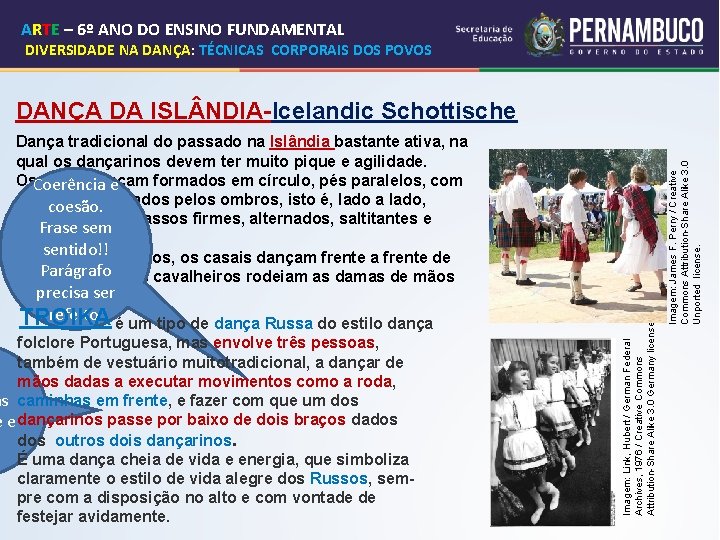 ARTE – 6º ANO DO ENSINO FUNDAMENTAL DIVERSIDADE NA DANÇA: TÉCNICAS CORPORAIS DOS POVOS