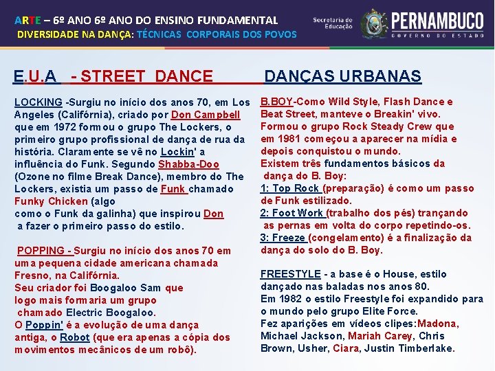 ARTE – 6º ANO DO ENSINO FUNDAMENTAL DIVERSIDADE NA DANÇA: TÉCNICAS CORPORAIS DOS POVOS