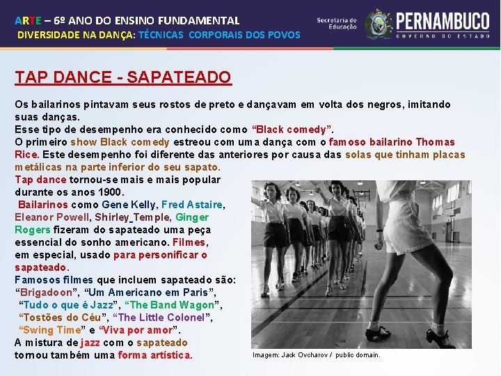 ARTE – 6º ANO DO ENSINO FUNDAMENTAL DIVERSIDADE NA DANÇA: TÉCNICAS CORPORAIS DOS POVOS