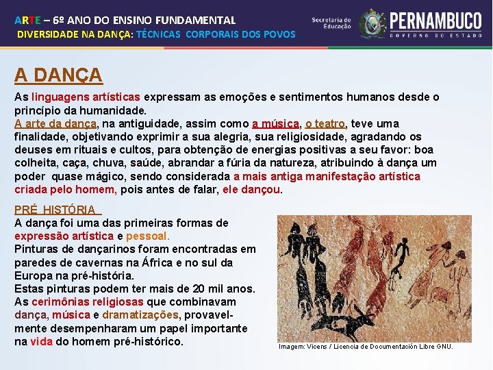 ARTE – 6º ANO DO ENSINO FUNDAMENTAL DIVERSIDADE NA DANÇA: TÉCNICAS CORPORAIS DOS POVOS