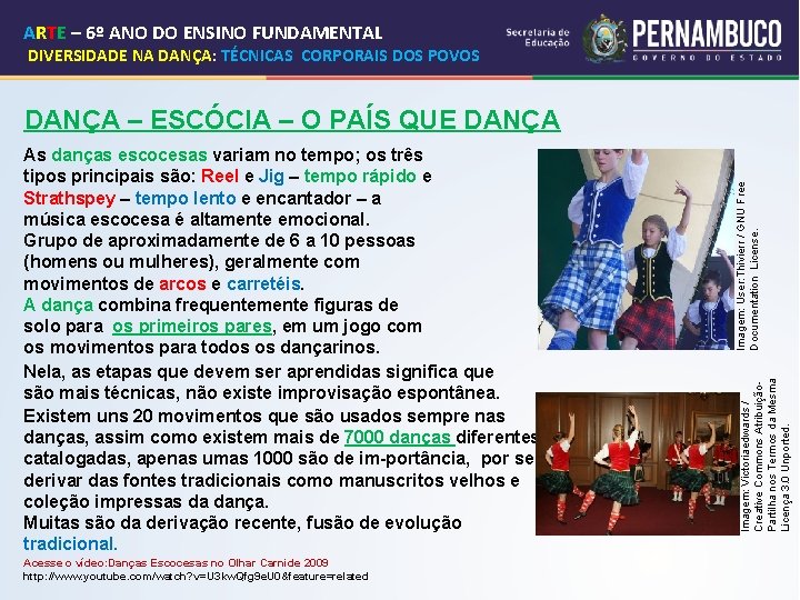 ARTE – 6º ANO DO ENSINO FUNDAMENTAL DIVERSIDADE NA DANÇA: TÉCNICAS CORPORAIS DOS POVOS