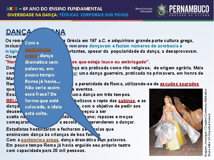 ARTE – 6º ANO DO ENSINO FUNDAMENTAL DIVERSIDADE NA DANÇA: TÉCNICAS CORPORAIS DOS POVOS