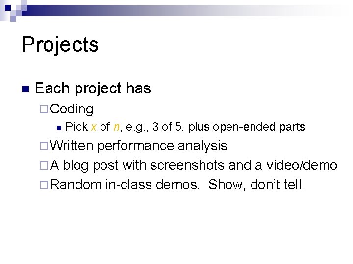Projects n Each project has ¨ Coding n Pick x of n, e. g.