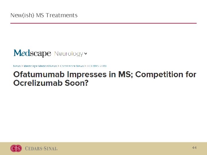 New(ish) MS Treatments 44 New(ish) MS Treatments 44