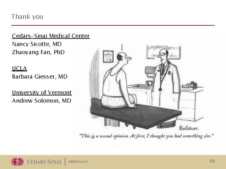 Thank you Cedars-Sinai Medical Center Nancy Sicotte, MD Zhaoyang Fan, Ph. D UCLA Barbara Thank you Cedars-Sinai Medical Center Nancy Sicotte, MD Zhaoyang Fan, Ph. D UCLA Barbara