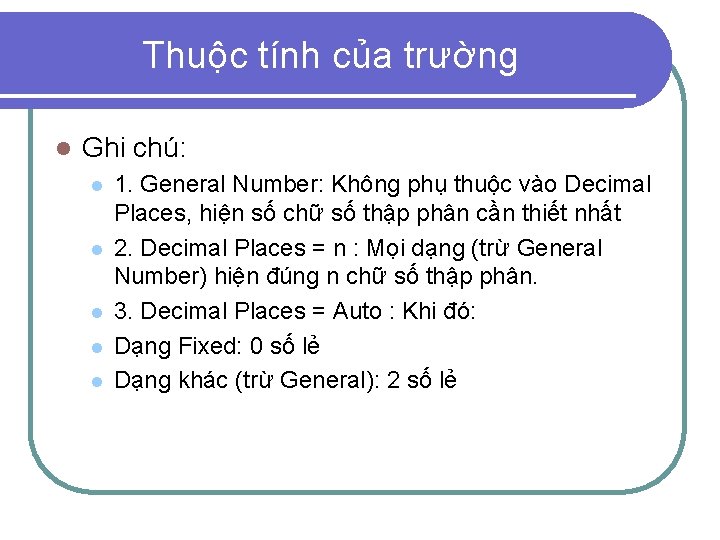 Thuộc tính của trường l Ghi chú: l l l 1. General Number: Không