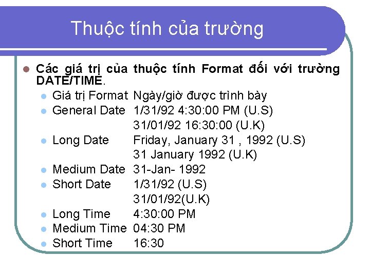 Thuộc tính của trường l Các giá trị của thuộc tính Format đối với