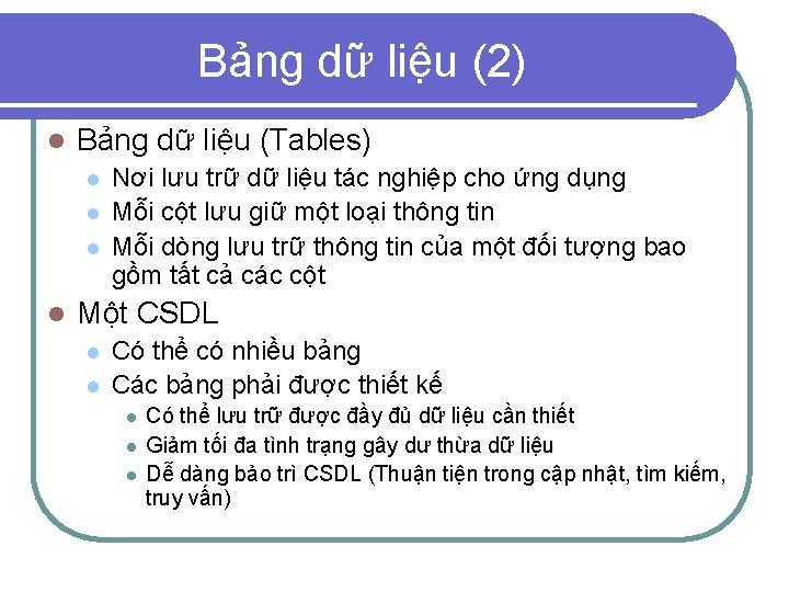 Bảng dữ liệu (2) l Bảng dữ liệu (Tables) l l Nơi lưu trữ