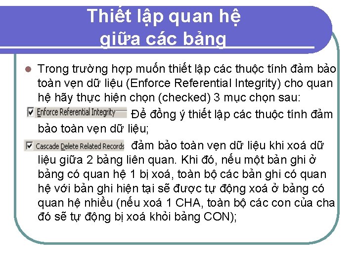 Thiết lập quan hệ giữa các bảng l Trong trường hợp muốn thiết lập