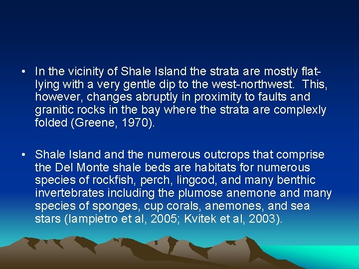  • In the vicinity of Shale Island the strata are mostly flatlying with