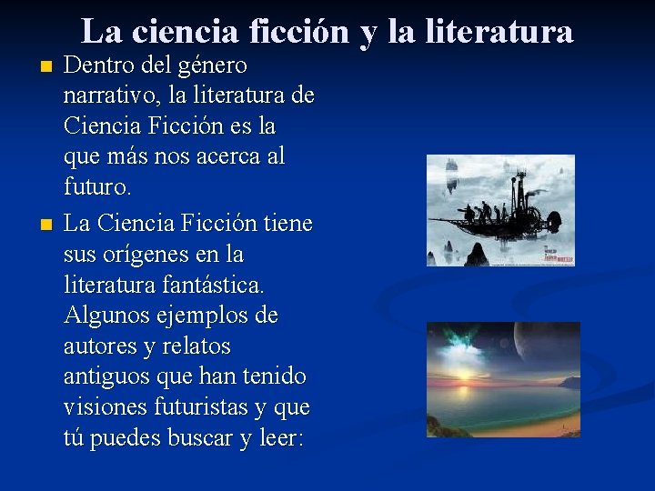 La ciencia ficción y la literatura n n Dentro del género narrativo, la literatura