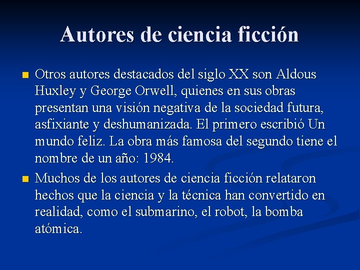 Autores de ciencia ficción n n Otros autores destacados del siglo XX son Aldous