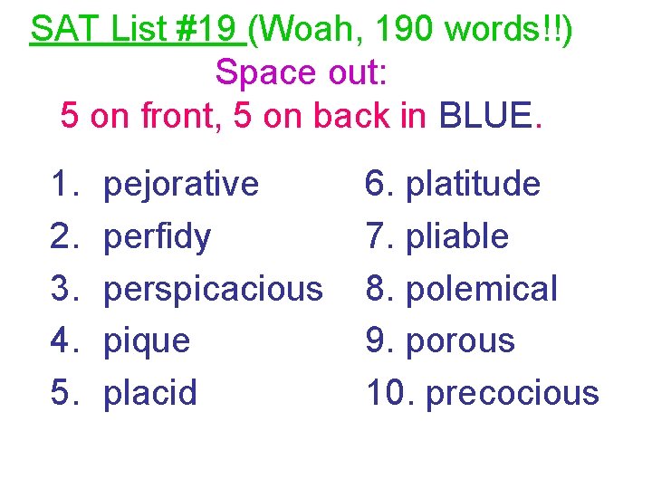SAT List #19 (Woah, 190 words!!) Space out: 5 on front, 5 on back