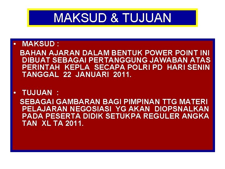 MAKSUD & TUJUAN • MAKSUD : BAHAN AJARAN DALAM BENTUK POWER POINT INI DIBUAT MAKSUD & TUJUAN • MAKSUD : BAHAN AJARAN DALAM BENTUK POWER POINT INI DIBUAT