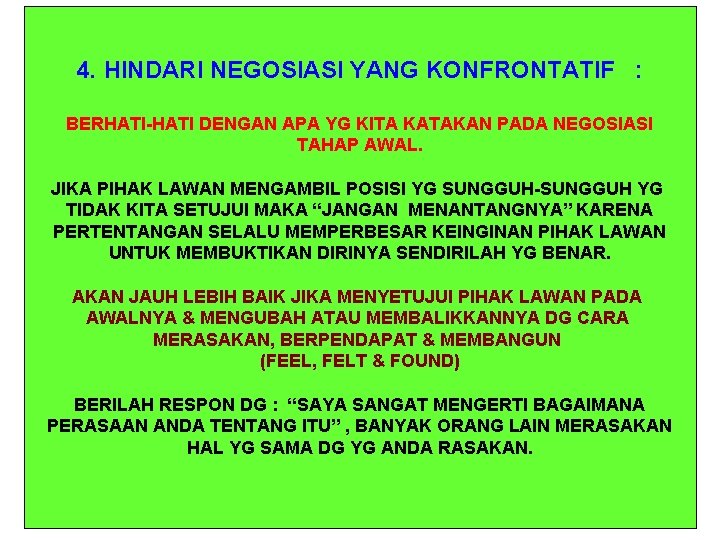 4. HINDARI NEGOSIASI YANG KONFRONTATIF : BERHATI-HATI DENGAN APA YG KITA KATAKAN PADA NEGOSIASI