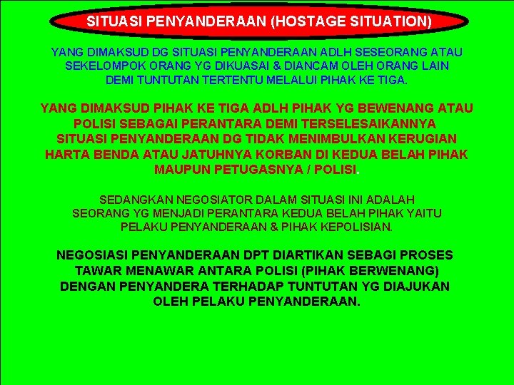 SITUASI PENYANDERAAN (HOSTAGE SITUATION) YANG DIMAKSUD DG SITUASI PENYANDERAAN ADLH SESEORANG ATAU SEKELOMPOK ORANG