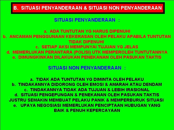 B. SITUASI PENYANDERAAN & SITUASI NON PENYANDERAAN SITUASI PENYANDERAAN : a. ADA TUNTUTAN YG