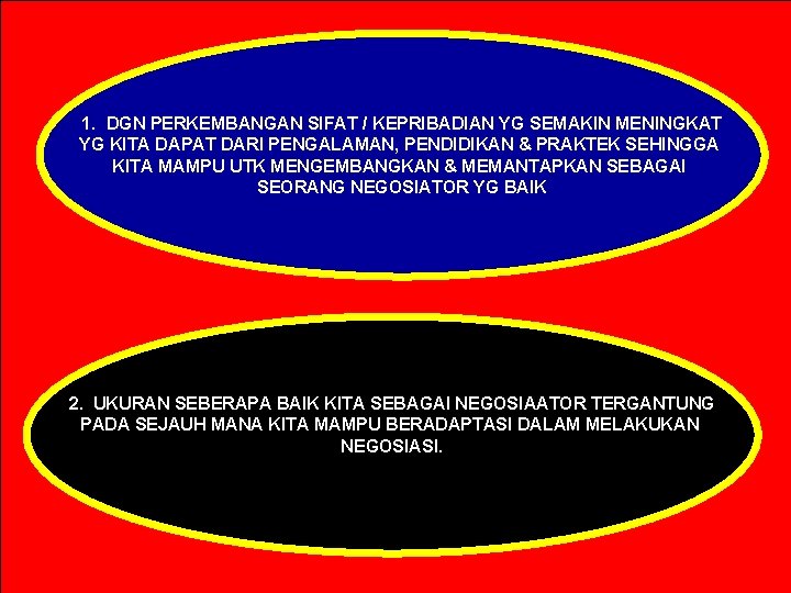 1. DGN PERKEMBANGAN SIFAT / KEPRIBADIAN YG SEMAKIN MENINGKAT YG KITA DAPAT DARI PENGALAMAN,