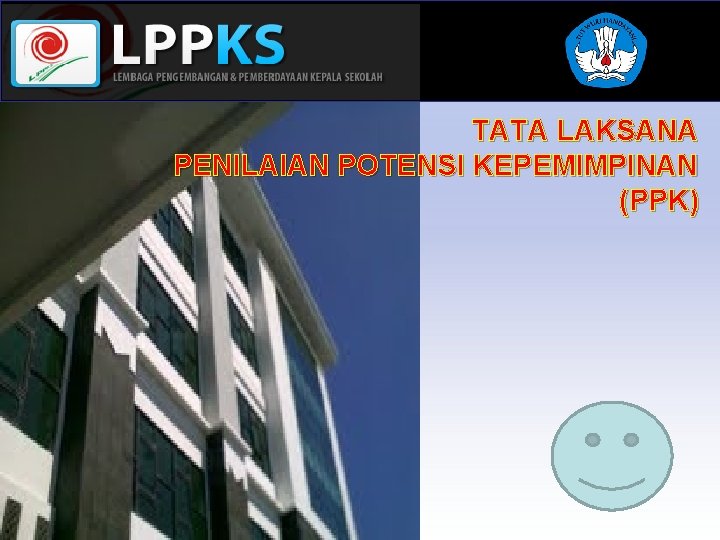 TATA LAKSANA PENILAIAN POTENSI KEPEMIMPINAN (PPK) 