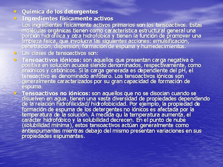  • Química de los detergentes • Ingredientes físicamente activos • • • Los