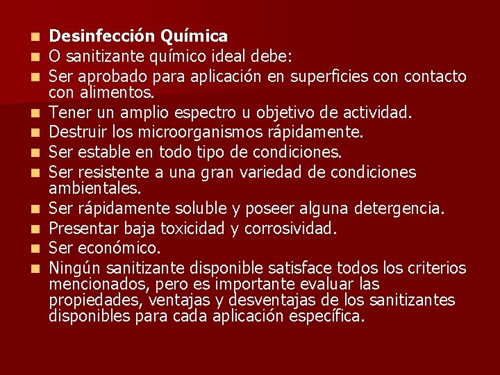 n n n Desinfección Química O sanitizante químico ideal debe: Ser aprobado para aplicación