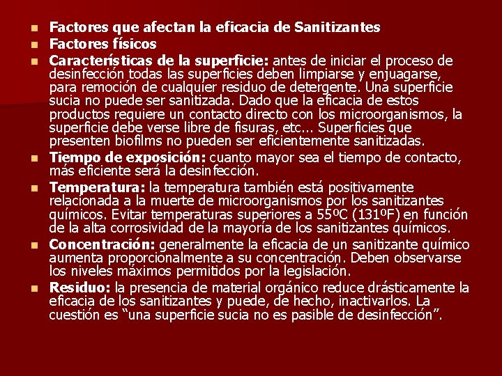 n n n n Factores que afectan la eficacia de Sanitizantes Factores físicos Características