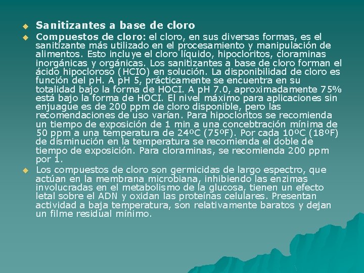 u u u Sanitizantes a base de cloro Compuestos de cloro: el cloro, en