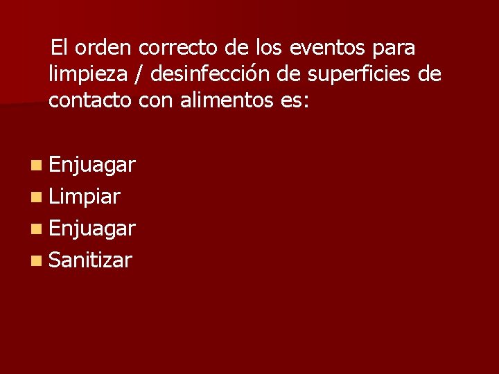 El orden correcto de los eventos para limpieza / desinfección de superficies de contacto