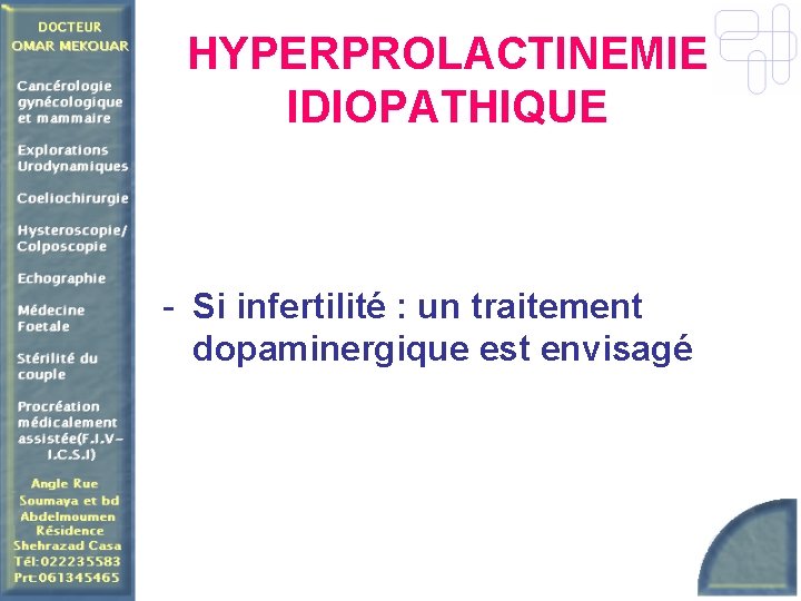 HYPERPROLACTINEMIE IDIOPATHIQUE - Si infertilité : un traitement dopaminergique est envisagé 