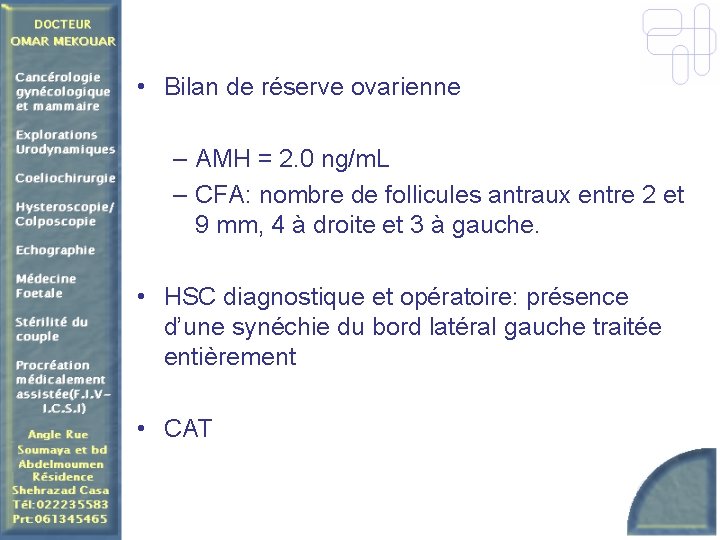  • Bilan de réserve ovarienne – AMH = 2. 0 ng/m. L –