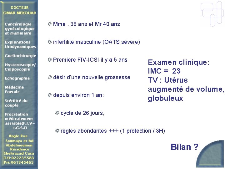 Mme , 38 ans et Mr 40 ans infertilité masculine (OATS sévère) Première FIV-ICSI