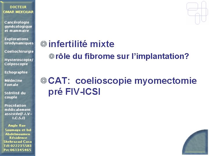 infertilité mixte rôle du fibrome sur l’implantation? CAT: coelioscopie myomectomie pré FIV-ICSI 