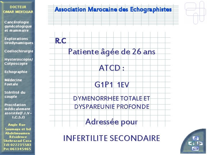 Association Marocaine des Echographistes R. C Patiente âgée de 26 ans ATCD : G