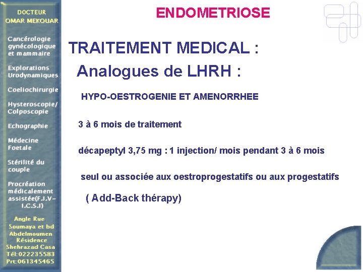 ENDOMETRIOSE TRAITEMENT MEDICAL : Analogues de LHRH : HYPO-OESTROGENIE ET AMENORRHEE 3 à 6