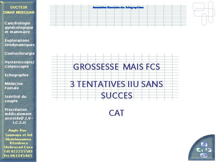 Association Marocaine des Echographistes GROSSESSE MAIS FCS 3 TENTATIVES IIU SANS SUCCES CAT Quit