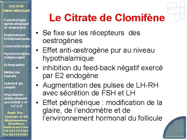 Le Citrate de Clomifène • Se fixe sur les récepteurs des oestrogènes • Effet