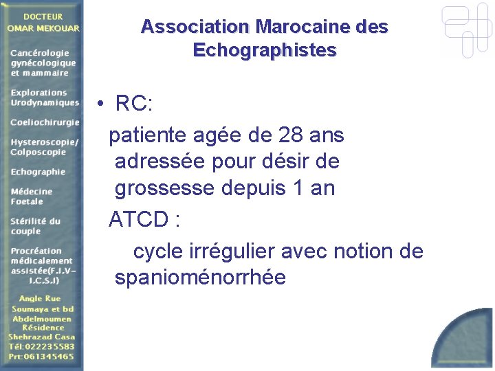 Association Marocaine des Echographistes • RC: patiente agée de 28 ans adressée pour désir