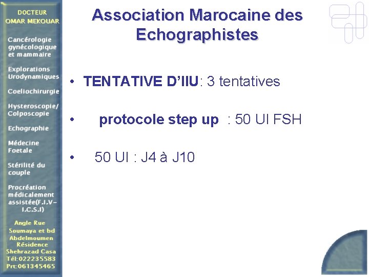 Association Marocaine des Echographistes • TENTATIVE D’IIU: 3 tentatives • protocole step up :