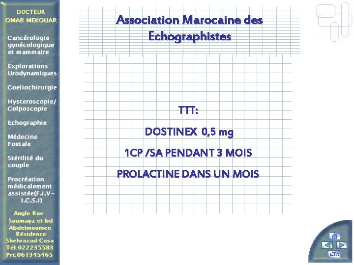 Association Marocaine des Echographistes TTT: DOSTINEX 0, 5 mg 1 CP /SA PENDANT 3