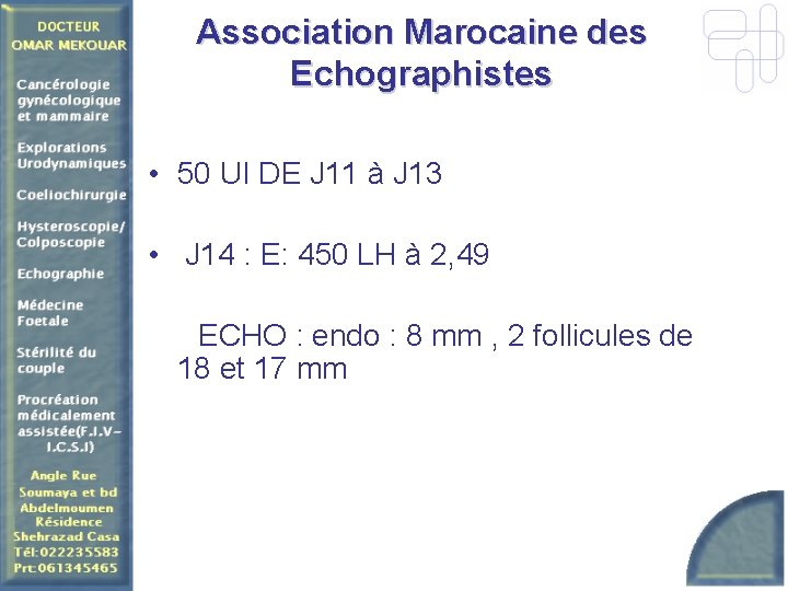 Association Marocaine des Echographistes • 50 UI DE J 11 à J 13 •