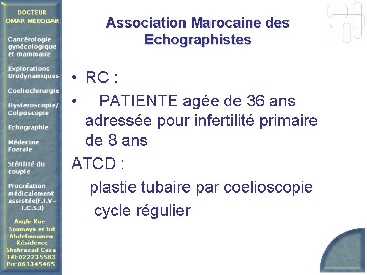 Association Marocaine des Echographistes • RC : • PATIENTE agée de 36 ans adressée