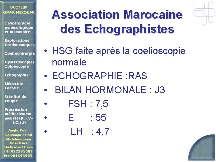 Association Marocaine des Echographistes • HSG faite après la coelioscopie normale • ECHOGRAPHIE :