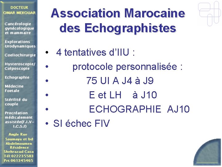 Association Marocaine des Echographistes • 4 tentatives d’IIU : • protocole personnalisée : •