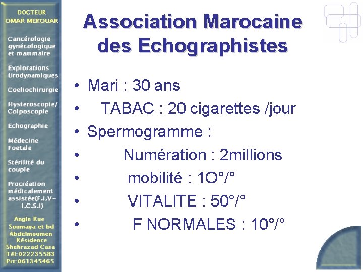 Association Marocaine des Echographistes • Mari : 30 ans • TABAC : 20 cigarettes
